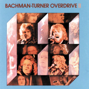 Read more about the article Bachman-Turner Overdrive – Bachman-Turner Overdrive II