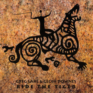 Read more about the article Greg Lake & Geoff Downes — Ride The Tiger