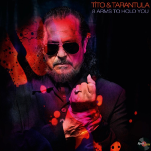 Read more about the article Tito & Tarantula — 8 Arms To Hold You [2019]